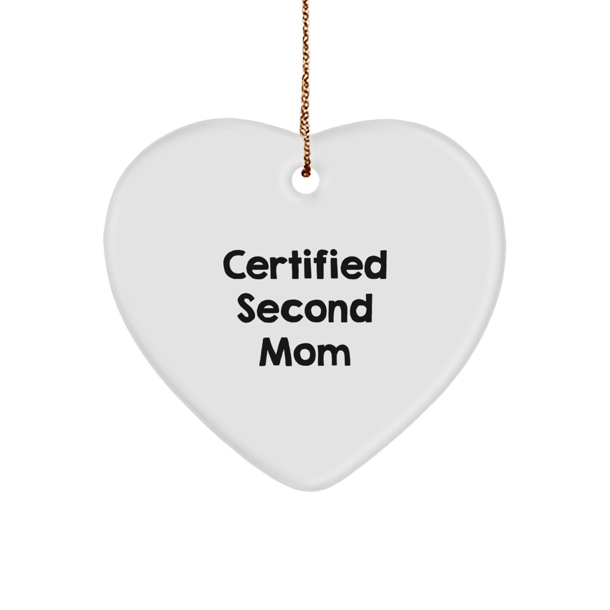 Funny Second Mom Christmas Unique Gifts from Women to Second Mom Heart Ornament Quote - Certified Second Mom Gift, Second Mom Heart Ornament, Funny Second Mom Gifts for Second Mom - Image 1