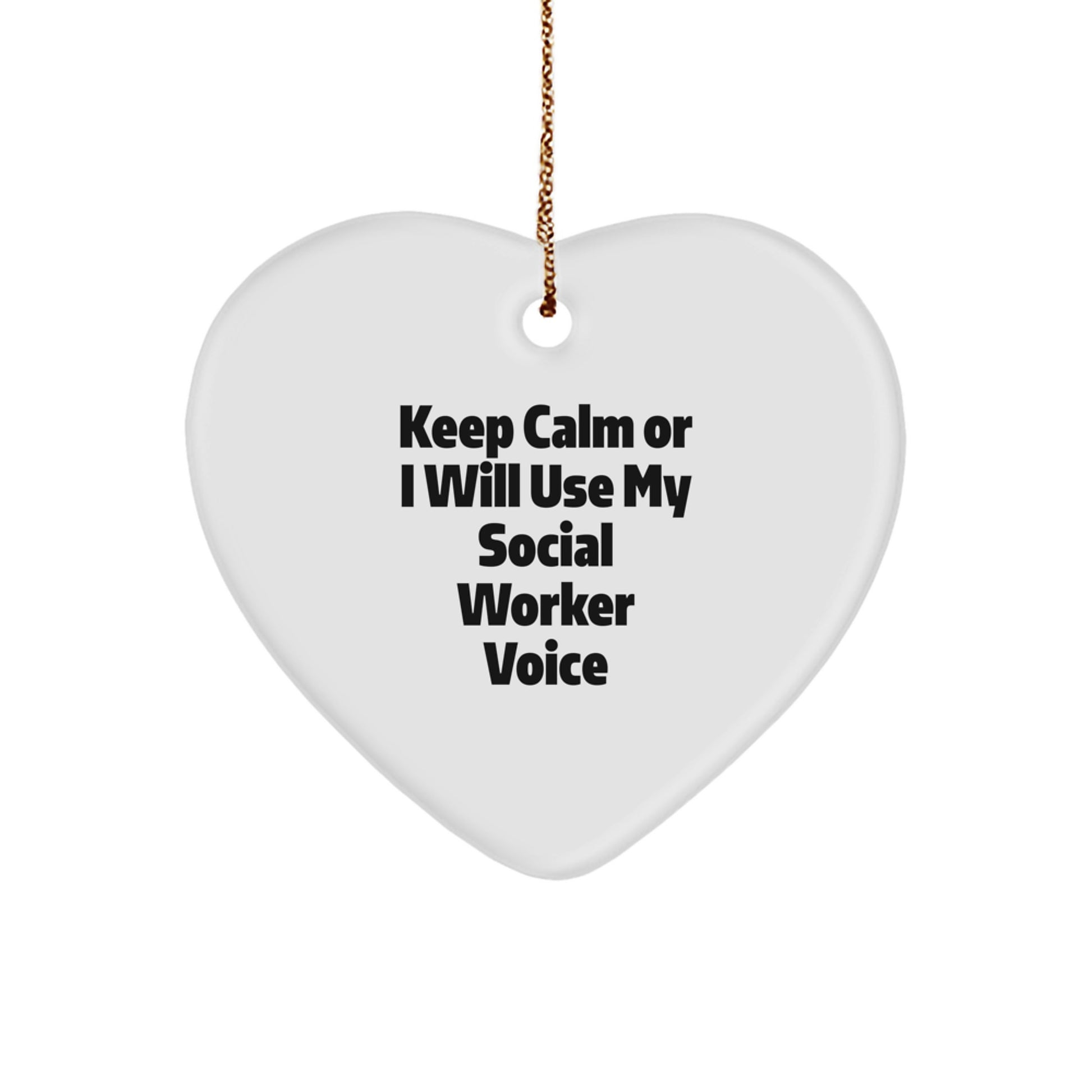 Funny Social Worker Heart Ornament Gifts from Friends and Family, Keep Calm Or I Will Use My Social Worker Voice, Christmas Unique - Image 1