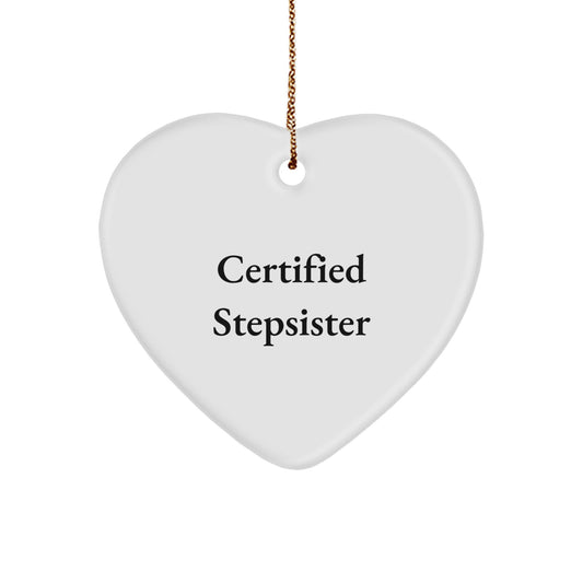 Funny Stepsister Gifts from Men, Women, or Friends - Heart Ornament for Stepsisters - Certified Stepsister Quote Christmas Unique Gifts - Image 1