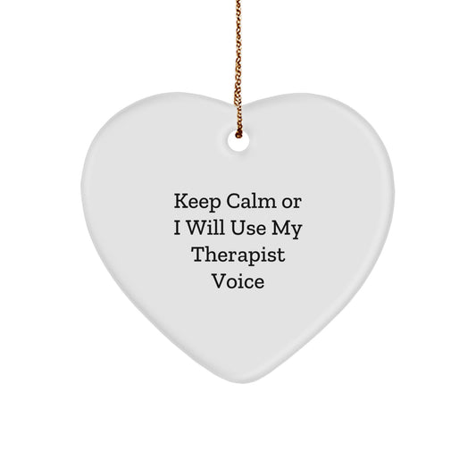 Funny Therapist Heart Ornament Gifts from Friends or Family for Christmas - Keep Calm Or I Will Use My Therapist Voice - Image 1