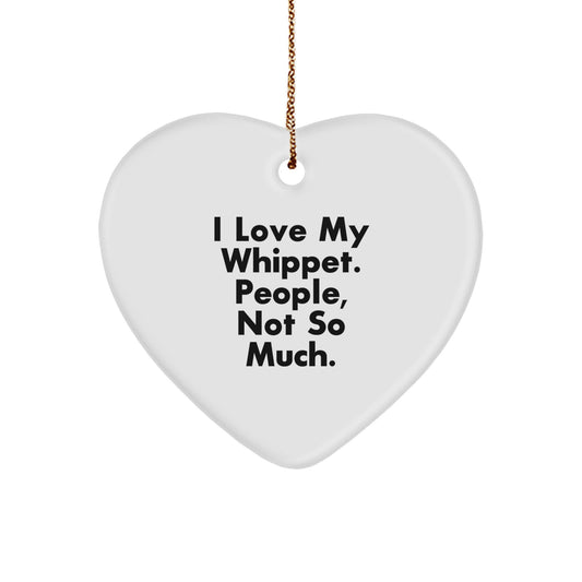 Whippet Dog Lover's Heart Ornament, Funny Quote Gifts for Whippet Dog Owners, Christmas Unique Gifts from Mom to Whippet Dog Dad - Image 1