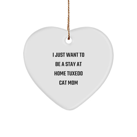 Tuxedo Cat Mom Gifts from Friends and Family - I Just Want To Be A Stay At Home Tuxedo Cat Mom Heart Ornament for Christmas - Image 1
