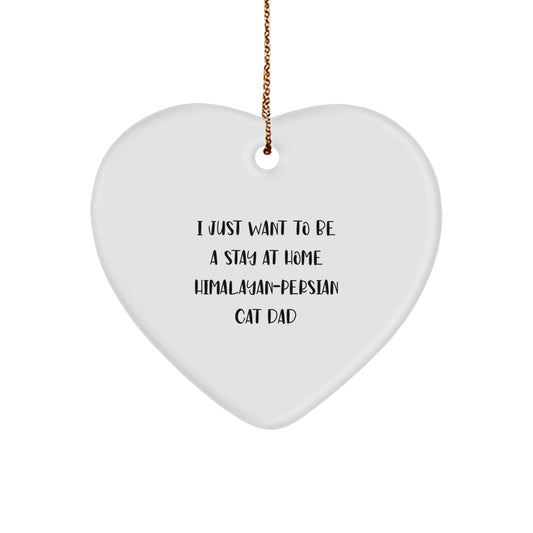 Funny Himalayan-Persian Cat Dad, Heart Ornament Gifts from Men, Women, Friends to Family for Christmas Unique Gifts, Stay At Home Cat Lover - Image 1