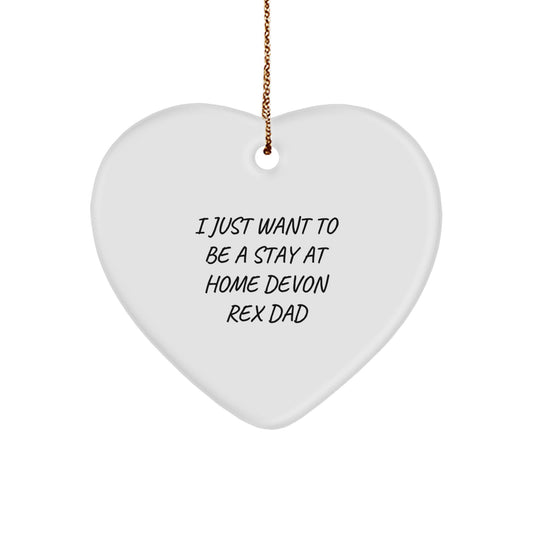 Funny Devon Rex Cat Gifts from Men to Friends for Christmas - Heart Ornament I Just Want To Be A Stay At Home Devon Rex Dad - Image 1