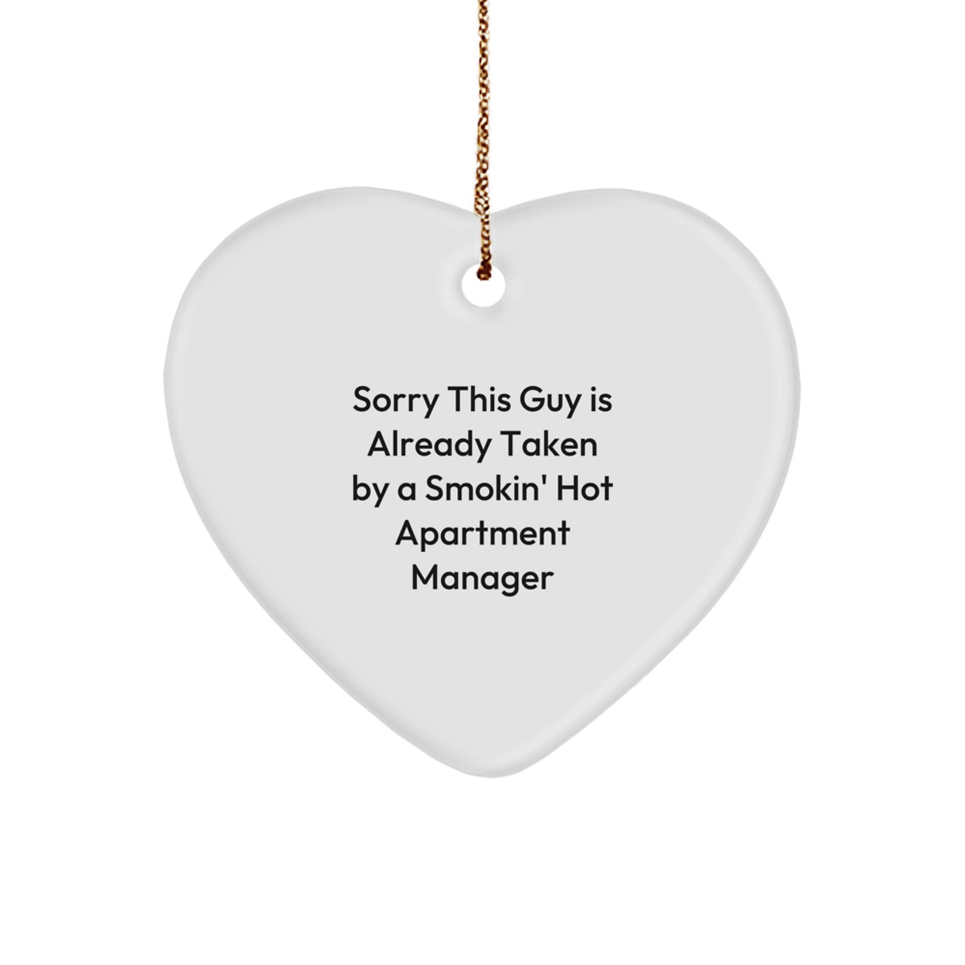 Funny Heart Ornament Gifts from Friends for Apartment Manager - Sorry This Guy Is Already Taken By A Smokin' Hot Apartment Manager Christmas Unique Gift - Image 1