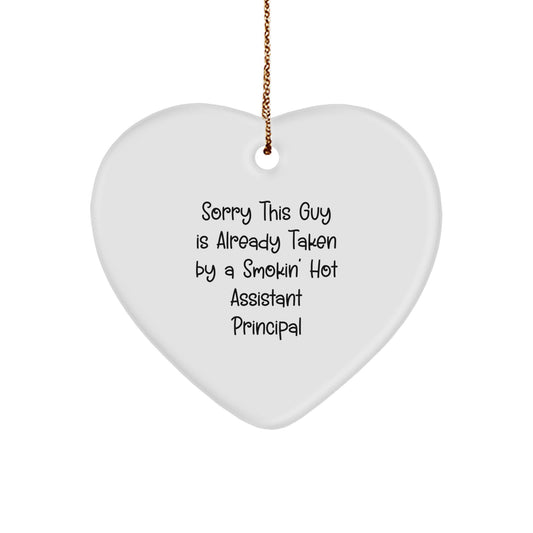 Funny Assistant Principal Gifts from Men - Sorry This Guy Is Already Taken By A Smokin' Hot Assistant Principal Heart Ornament for Christmas Unique Gifts - Image 1