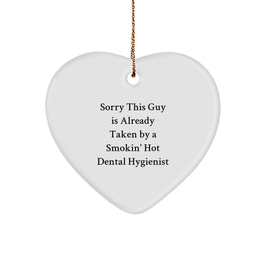 Dental Hygienist Gifts for Christmas, Sorry This Guy Is Already Taken By A Smokin' Hot Dental Hygienist Heart Ornament, Gifts from Friends, Gifts for Dental Hygienist - Image 1