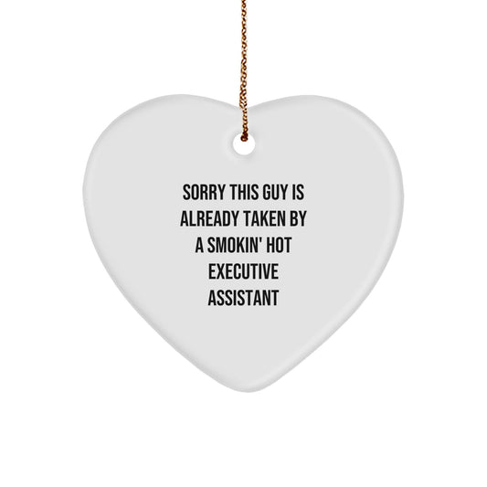 Funny Executive Assistant Gifts for Her, Heart Ornament from Friends, 'Sorry This Guy Is Already Taken By A Smokin' Hot Executive Assistant', Perfect Christmas Unique Gifts - Image 1