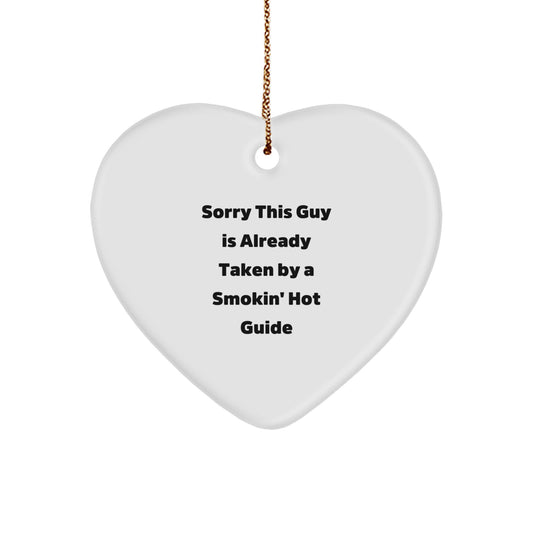 Funny Guide Gifts Heart Ornament for Guide Lovers, Sorry This Guy Is Already Taken By A Smokin' Hot Guide, White, 2.75'' Tall, Perfect for Christmas Unique Gifts from Friends, Coworkers, or Family - Image 1