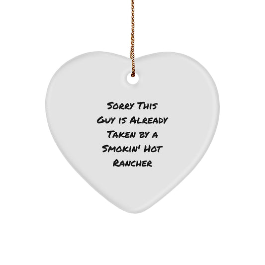 Funny Rancher Gift Ideas - Sorry This Guy Is Already Taken By A Smokin' Hot Rancher Heart Ornament for Christmas Unique Gifts from Friends to Family - Image 1