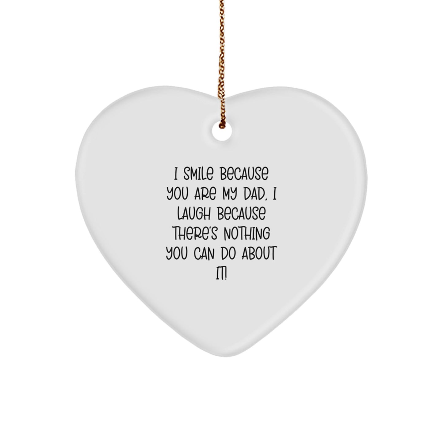 Funny Dad Heart Ornament Gifts from Family - Cute I Smile Because You Are My Dad - Heart Shaped Christmas Unique Gifts - Image 1