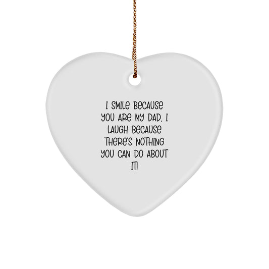 Funny Dad Heart Ornament Gifts from Family - Cute I Smile Because You Are My Dad - Heart Shaped Christmas Unique Gifts - Image 1