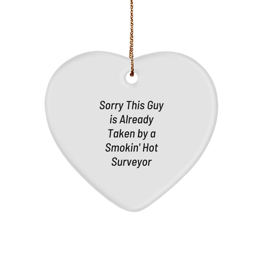 Funny Surveyor Heart Ornament Gifts from Friends to Surveyor Lovers - Sorry This Guy Is Already Taken By A Smokin' Hot Surveyor Christmas Unique Gifts - Image 1