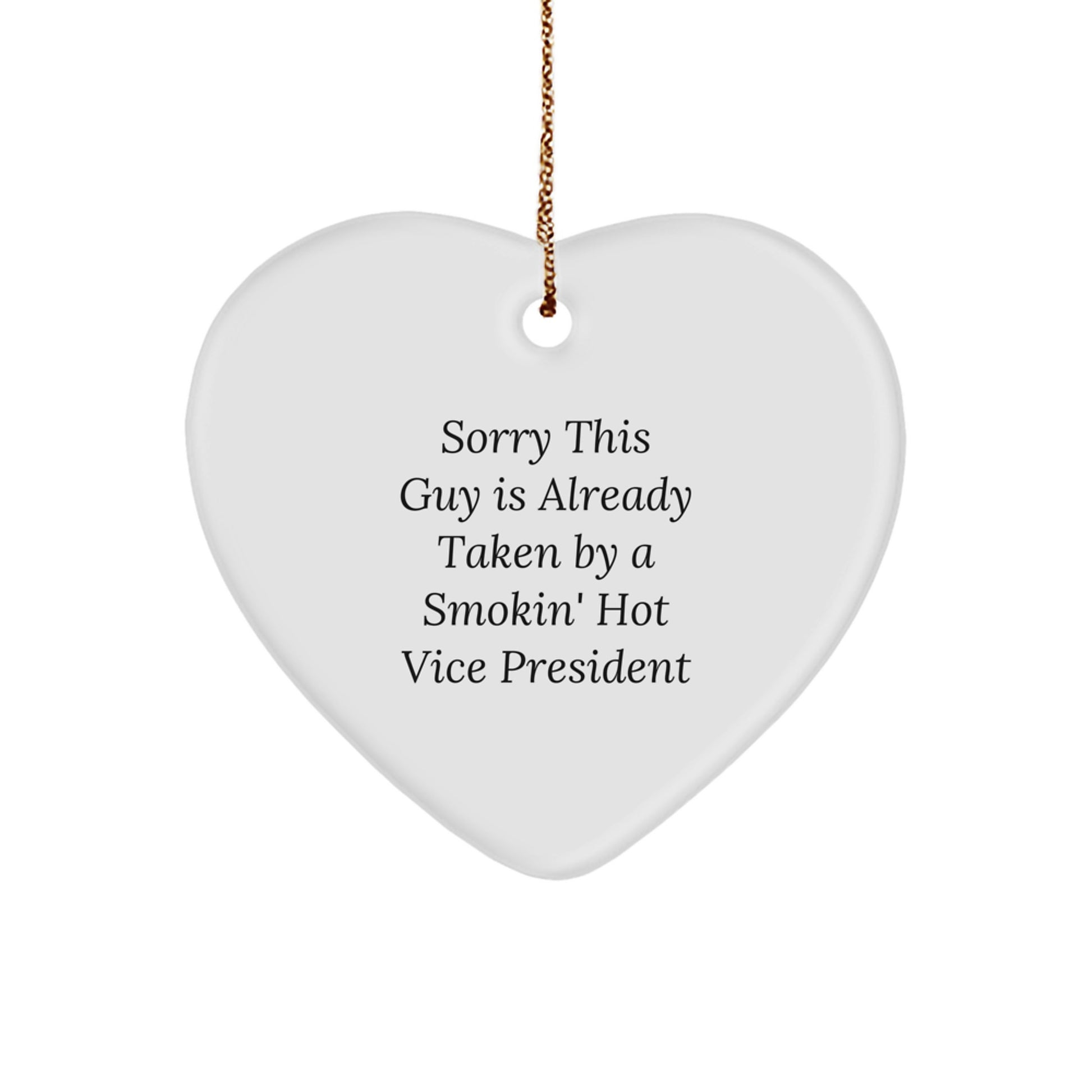 Funny Vice President Gifts from Friends for Men Heart Ornament, Already Taken Smokin' Hot Vice President Christmas Unique Gifts - Image 1