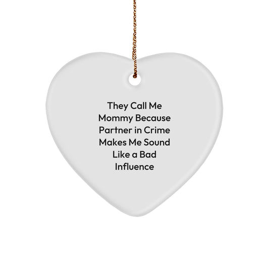 Funny Mommy Quotes Heart Ornament Gifts from Family, Unique Christmas Decorations for Mommy by Mom, Partner in Crime Makes Mom Sound Like a Bad Influence - Image 1