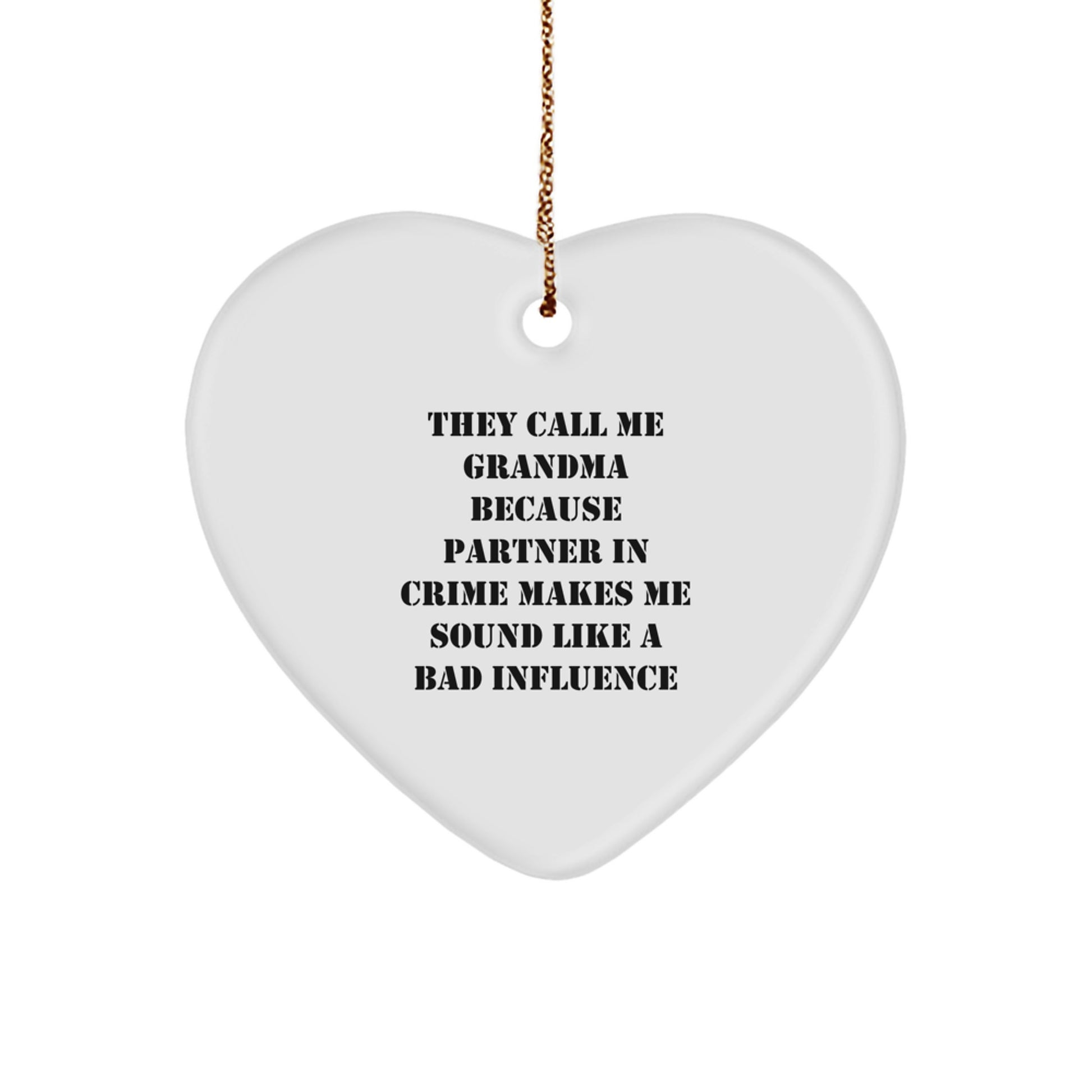Funny Grandma Gifts from Family - Heart Ornament for Grandma Because Partner In Crime Makes Me Sound Like A Bad Influence - Christmas Unique Gift for Grandma - Image 1