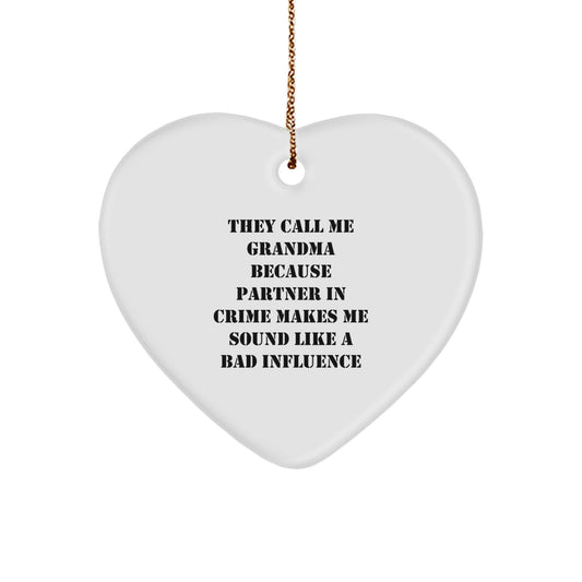 Funny Grandma Gifts from Family - Heart Ornament for Grandma Because Partner In Crime Makes Me Sound Like A Bad Influence - Christmas Unique Gift for Grandma - Image 1