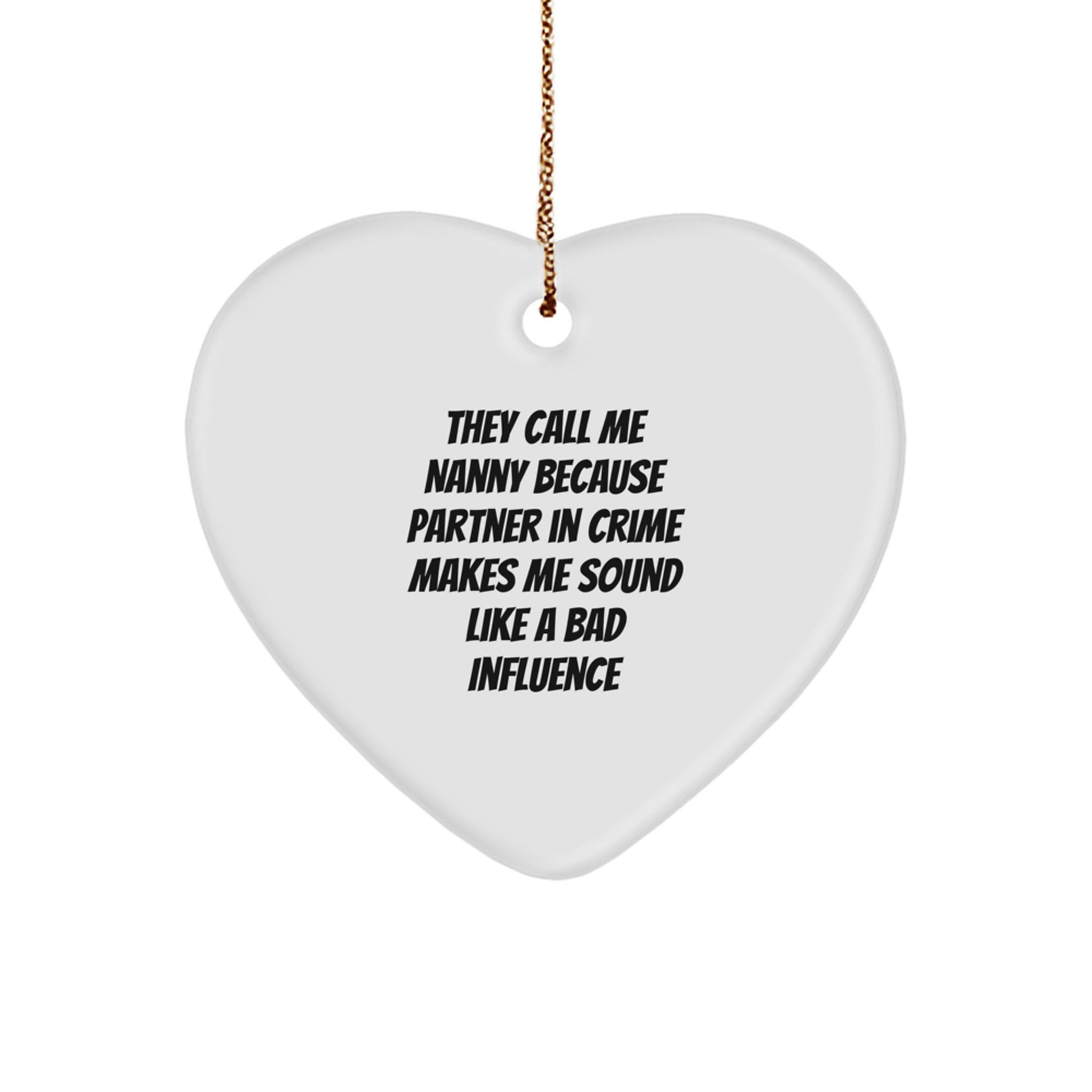 Funny Nanny Heart Ornament Gifts from Family for Nanny Partner in Crime - Image 1