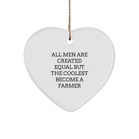 Funny Farmer Quotes Heart Ornament Gifts from Men for Farmer Friends - All Men Are Created Equal But The Coolest Become A Farmer Christmas Unique Gifts - Image 1