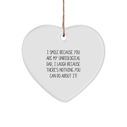 Funny Unbiological Dad Gifts from Men to Unbiological Dad for Christmas Unique Heart Ornament - I Smile Because You Are My Unbiological Dad - Image 1