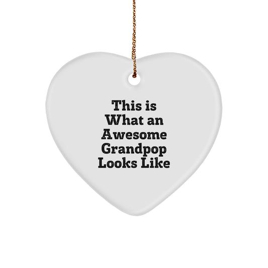 Grandpop Heart Ornament - Funny Quote: This Is What An Awesome Grandpop Looks Like - Gifts from Family for Grandpop's Christmas Unique Gifts - Image 1