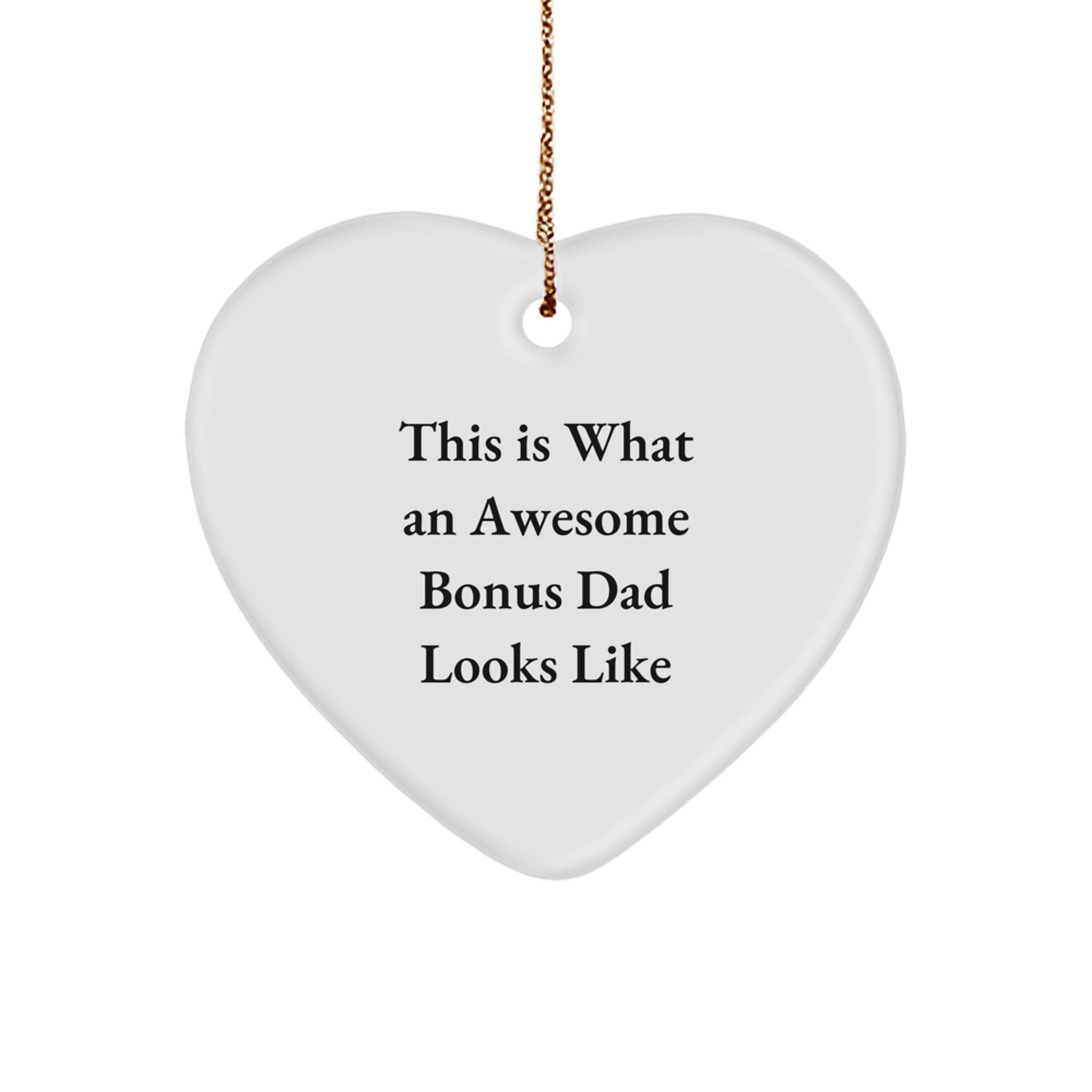 Funny Bonus Dad Gifts from Men to Bonus Dad - Heart Ornament This Is What An Awesome Bonus Dad Looks Like Christmas Unique Gifts - Image 1