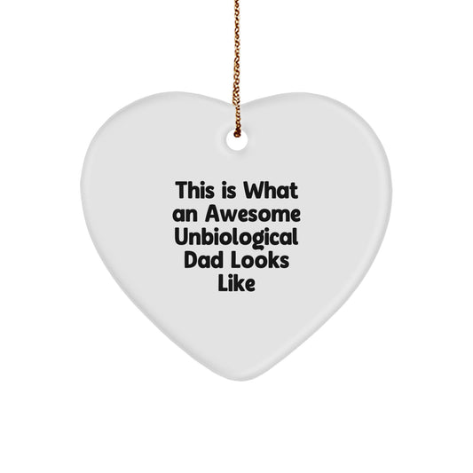 Unbiological Dad Gifts, Heart Ornament, Funny Quote, 'This Is What An Awesome Unbiological Dad Looks Like', Christmas Unique Gifts from Men to Unbiological Dad - Image 1