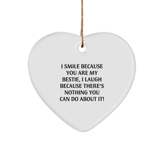 Funny Bestie Gifts, Heart Ornament, I Smile Because You Are My Bestie, Perfect Christmas Decoration for Women - Image 1