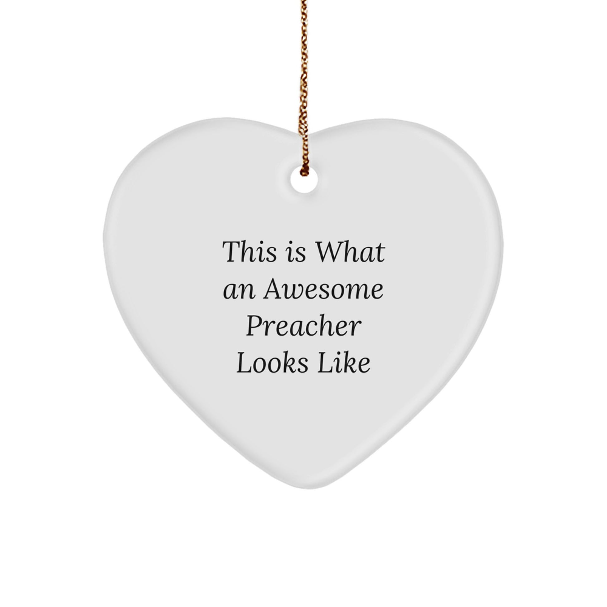 Funny Preacher Gifts from Men to Women, This Is What An Awesome Preacher Looks Like Heart Ornament for Christmas Unique Gifts - Image 1