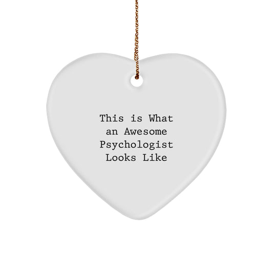 Funny Psychologist Gifts for Women, Heart Ornament This Is What An Awesome Psychologist Looks Like, Gifts from Friends to Family - Image 1