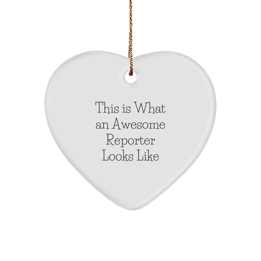 Reporter Gifts from Friends, This Is What An Awesome Reporter Looks Like, Heart Ornament for Men or Women, Christmas Unique Gifts - Image 1