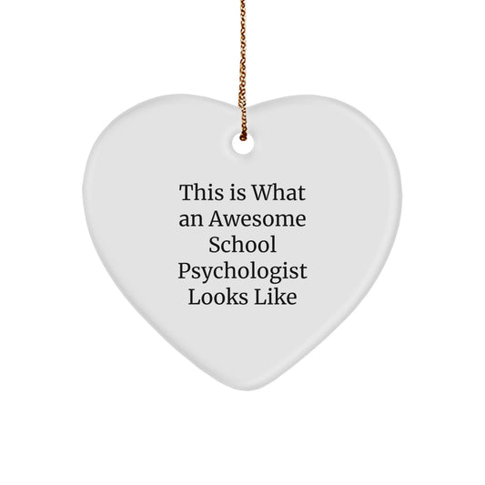 Gifts from Friends, Family or Coworkers for an Awesome School Psychologist - This Is What An Awesome School Psychologist Looks Like Heart Ornament, White Heart Shaped, Christmas Unique Gifts - Image 1