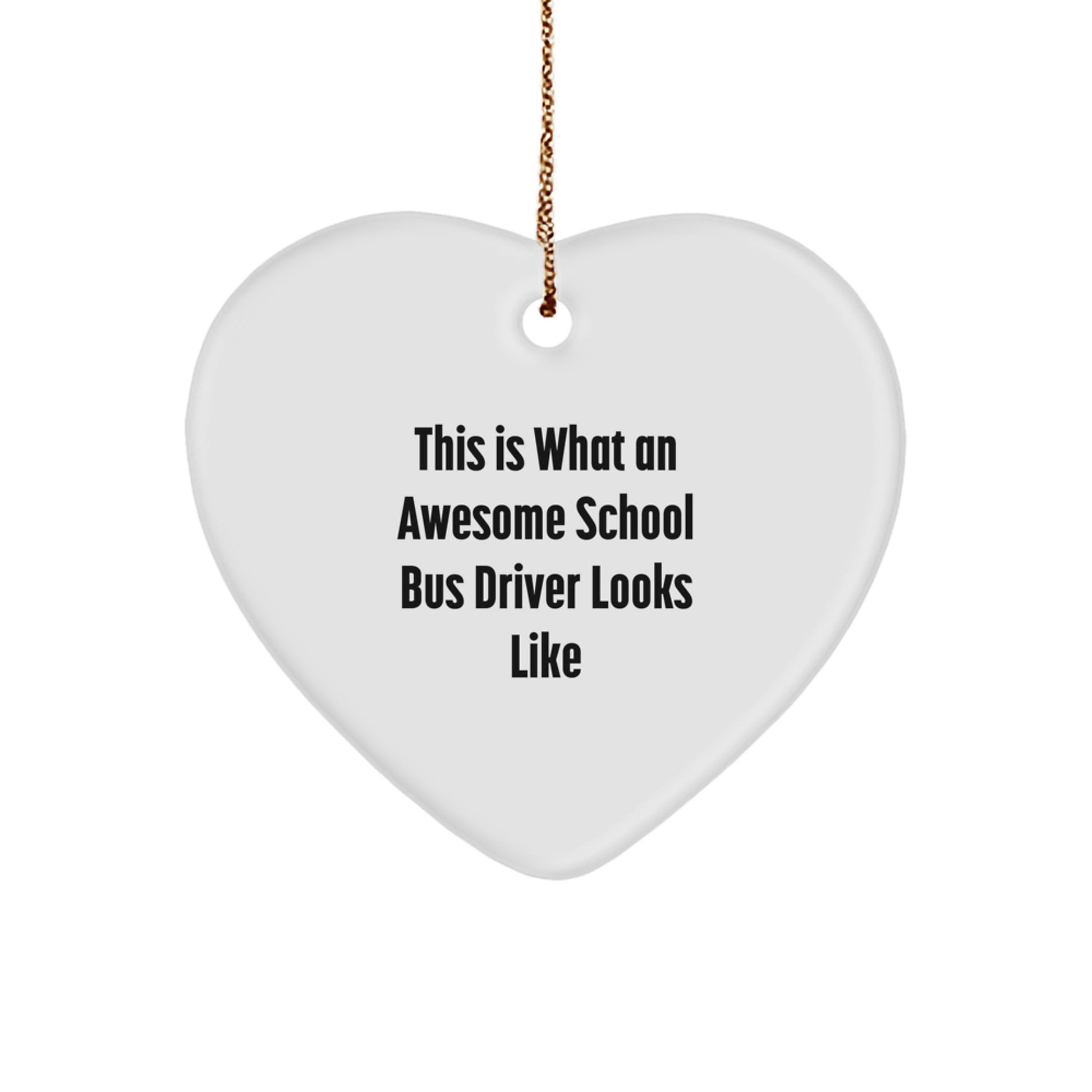 School Bus Driver Gifts from Men - Funny Heart Ornament This Is What An Awesome School Bus Driver Looks Like, Christmas Unique Gifts for School Bus Driver - Image 1