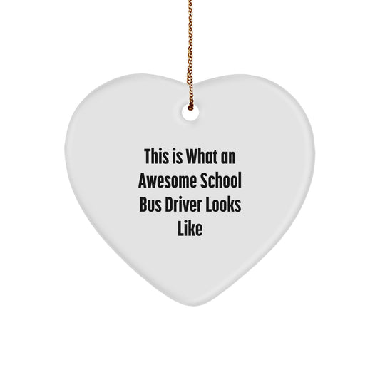 School Bus Driver Gifts from Men - Funny Heart Ornament This Is What An Awesome School Bus Driver Looks Like, Christmas Unique Gifts for School Bus Driver - Image 1
