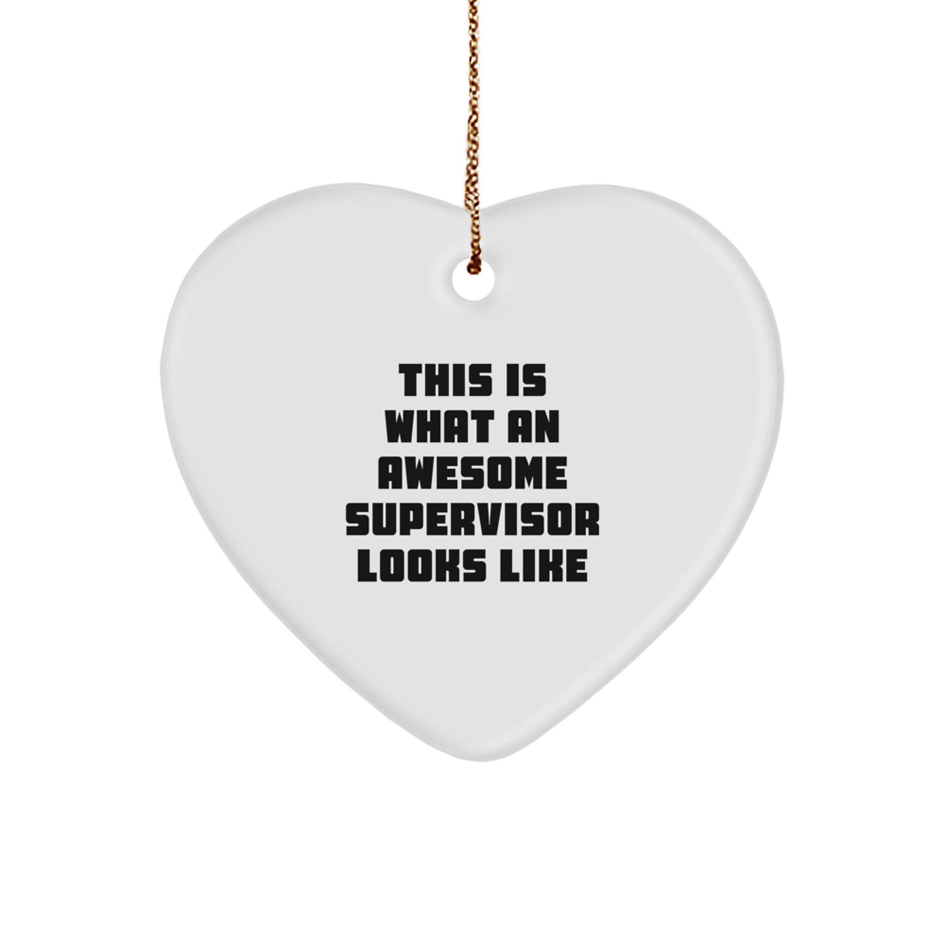 Funny Supervisor Gifts from Women to Awesome Supervisors - Heart Ornament with 'This Is What An Awesome Supervisor Looks Like' Quote, Christmas Unique Present - Image 1