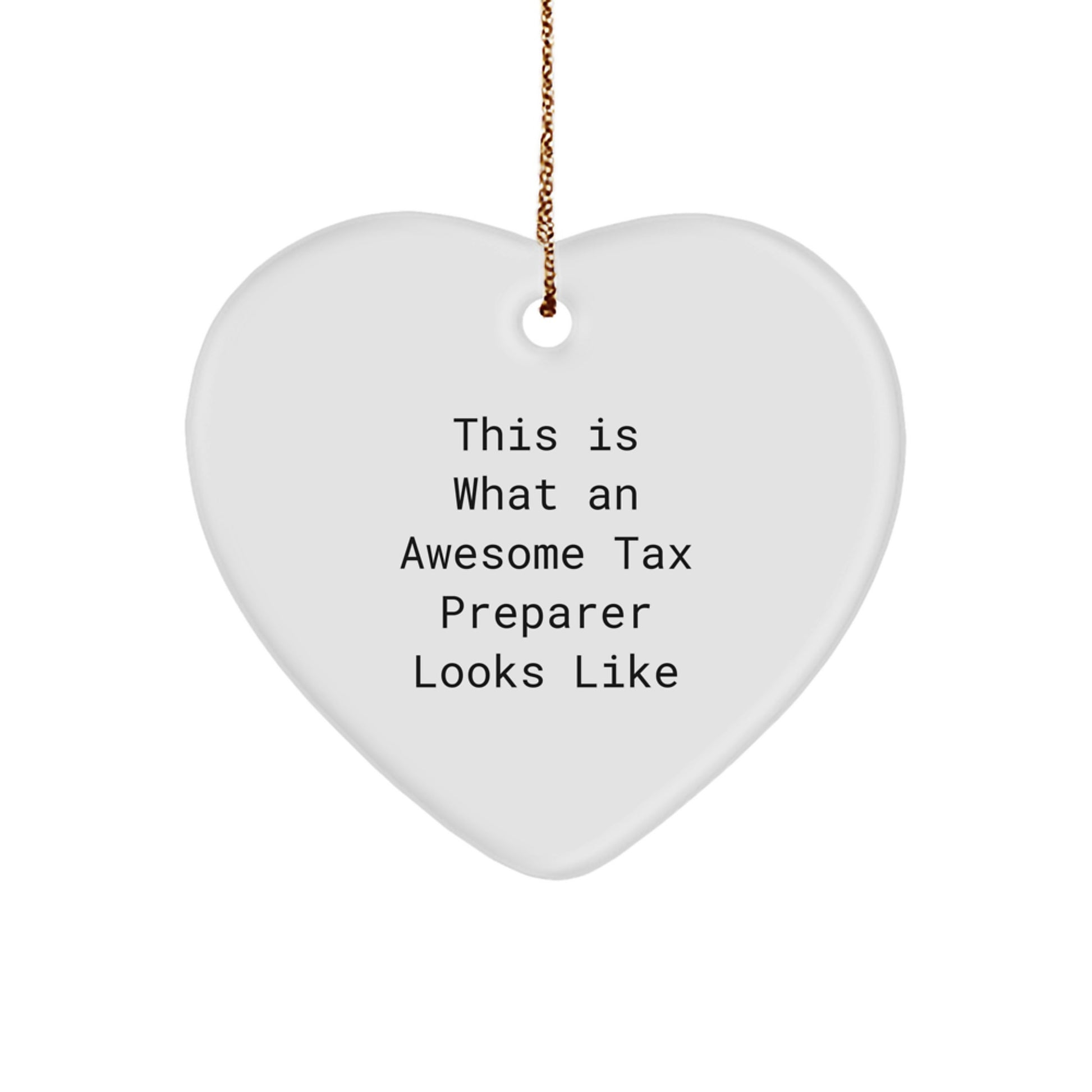 Funny Tax Preparer Gifts, This Is What An Awesome Tax Preparer Looks Like, Heart Ornament for Christmas, Gifts from Friends, Gifts for Tax Preparer - Image 1