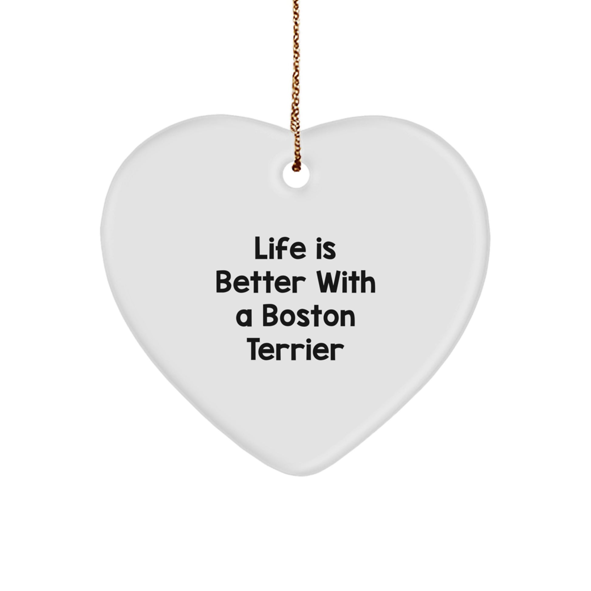 Boston Terrier Dog Lover's Heart Ornament, 'Life Is Better With A Boston Terrier', Gifts from Family to Friends, Christmas Unique Gifts for Boston Terrier Dog Owners - Image 1