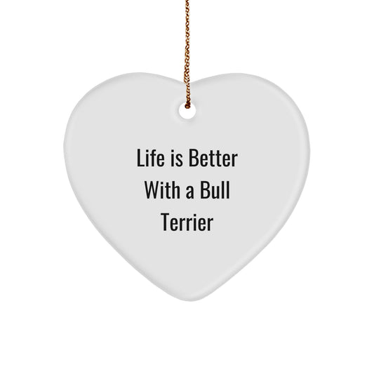 Funny Bull Terrier Dog Gifts for Friends and Family - Life Is Better With A Bull Terrier Heart Ornament, Christmas Unique Presents - Image 1