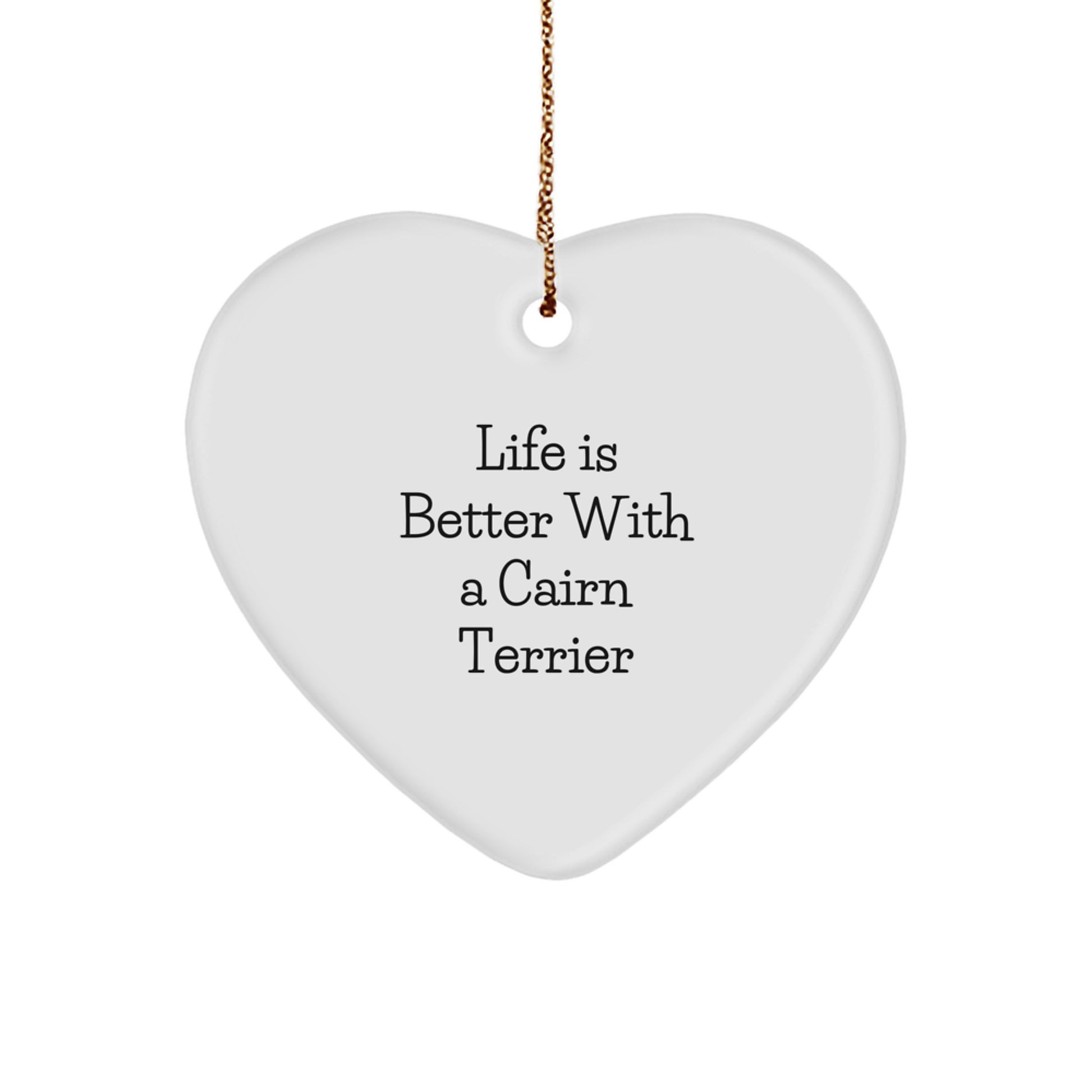 Cairn Terrier Dog Lover's Heart Ornament, Gifts from Friends for Family, 'Life Is Better With A Cairn Terrier', Christmas Unique Gifts - Image 1