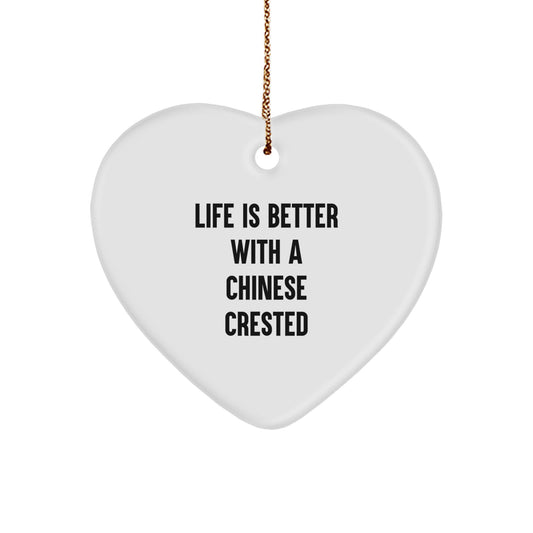 Chinese Crested Dog Lover Gifts from Friends - Heart Ornament with Life Is Better Quote for Christmas - Image 1