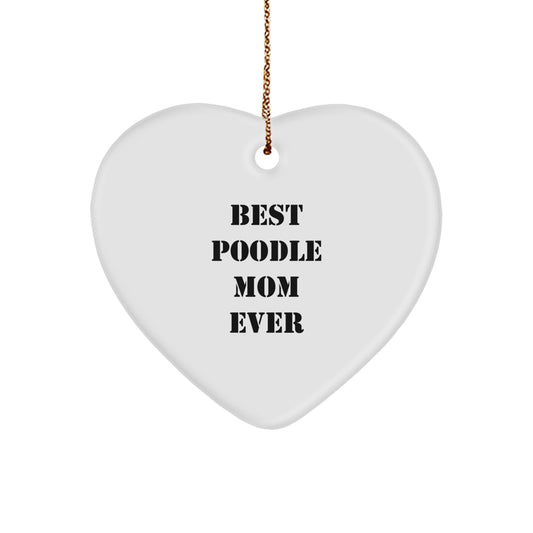 Funny Poodle Dog Gifts for Women, Heart Ornament, Christmas Unique Gifts from Mom, Best Poodle Mom Ever - Image 1