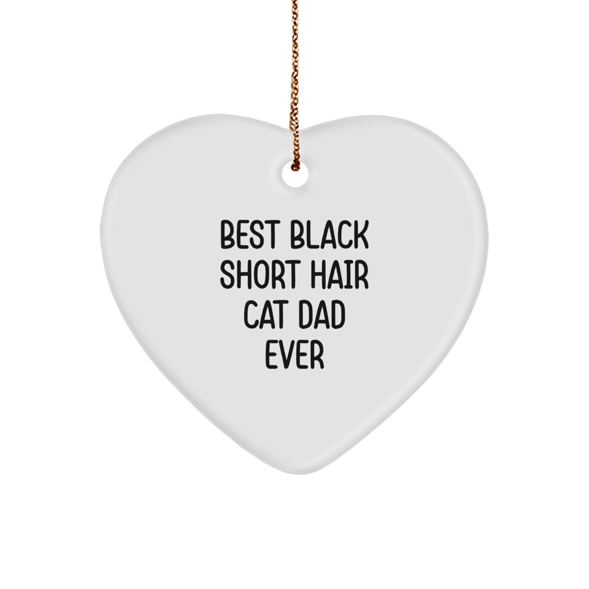 Funny Black Short Hair Cat Dad Gifts for Christmas - Heart Ornament with 'Best Black Short Hair Cat Dad Ever' Quote, Gifts from Men to Family - Image 1