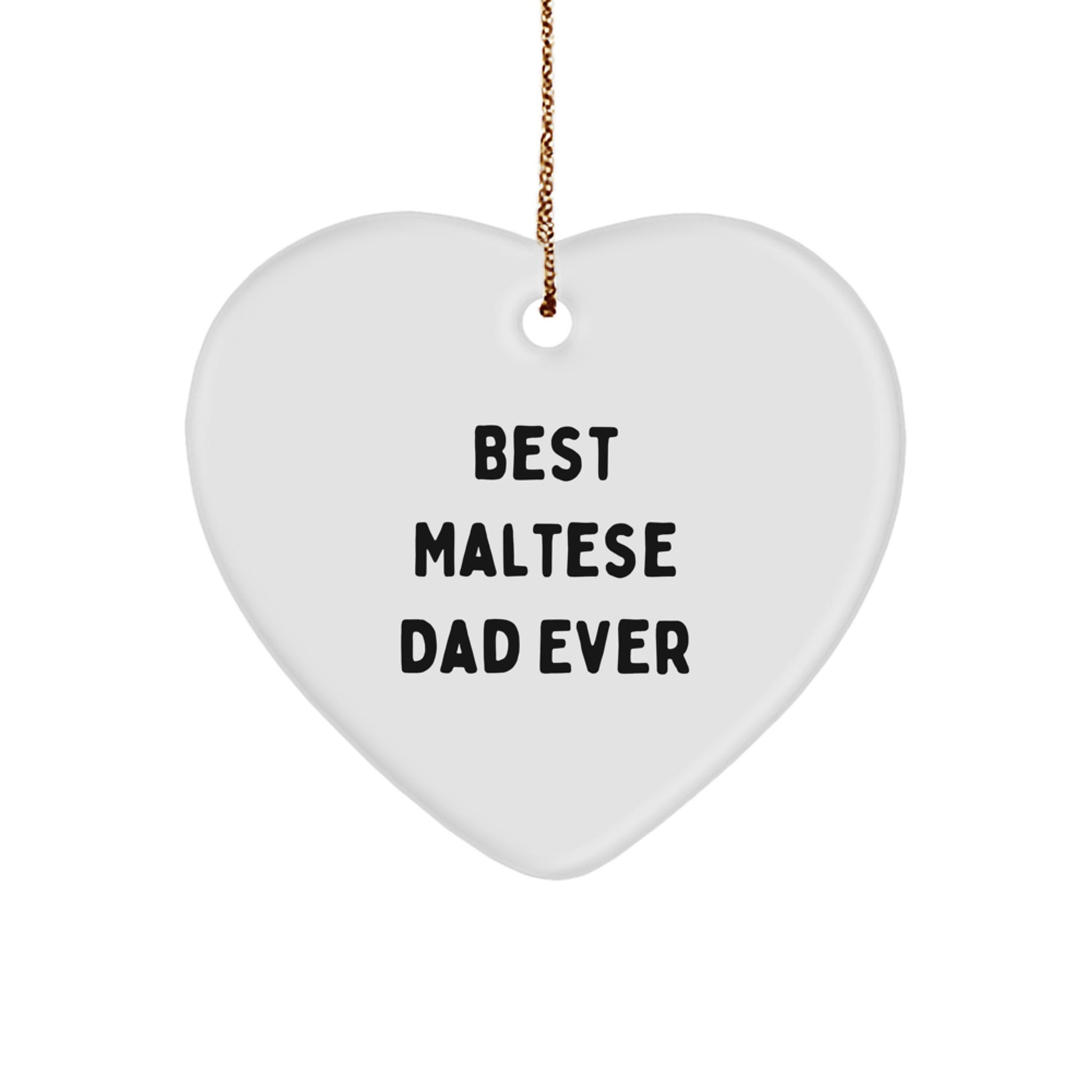Maltese Dog Lovers' Heart Ornament Gifts from Dad - Funny 'Best Maltese Dad Ever' Quote for Men, Women, and Friends this Christmas - Image 1