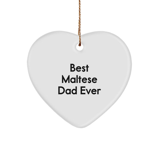 Maltese Dog Heart Ornament, 'Best Maltese Dad Ever' Quote, White, Heart Shaped, Gifts from Dad to Maltese Dog, Unique Christmas Unique Gifts - Image 1