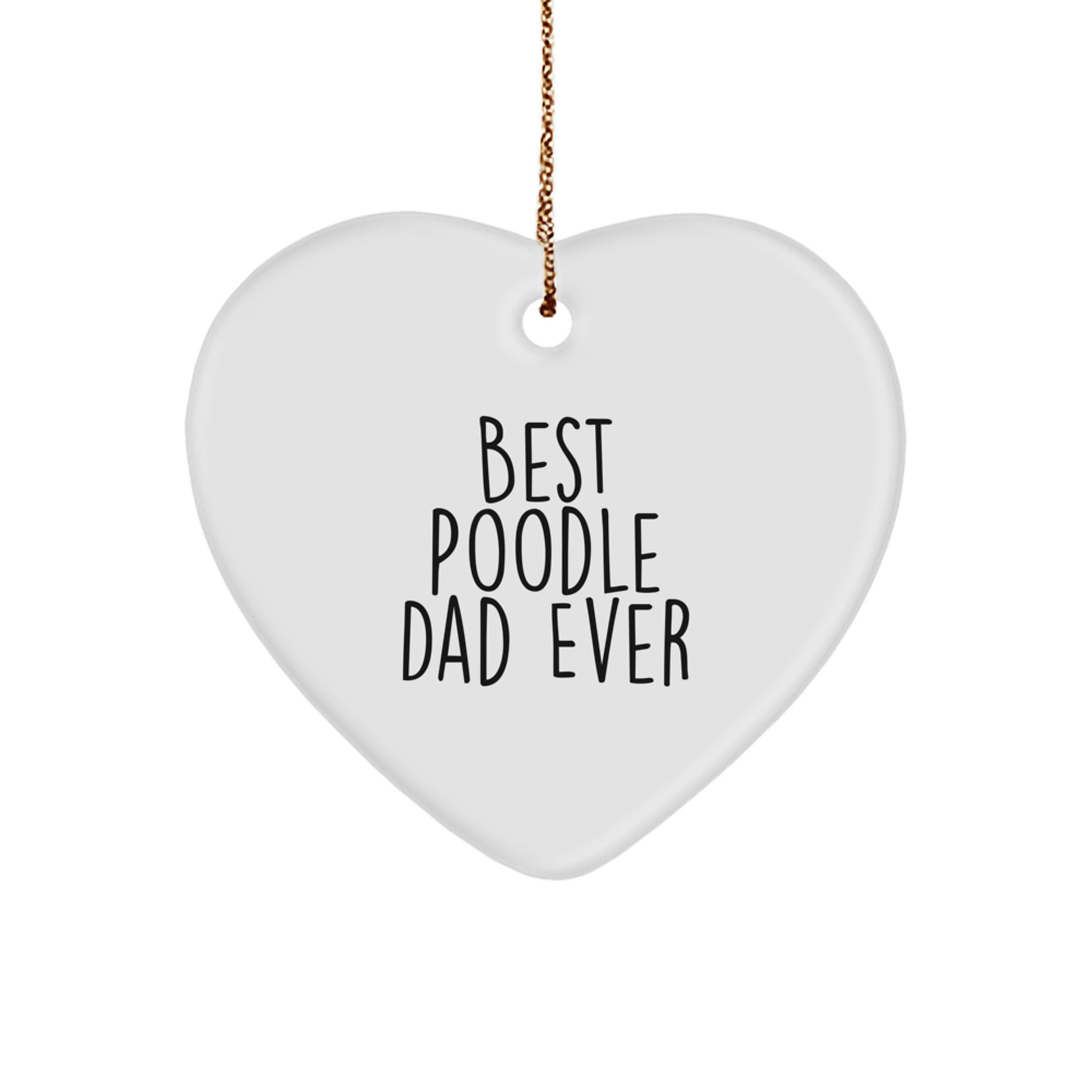 Poodle Dog Heart Ornament Gifts from Best Poodle Dad Ever, Funny Christmas Memorable Present for Poodle Dog Lovers, Heart Shaped MDF with High-Gloss Finish - Image 1