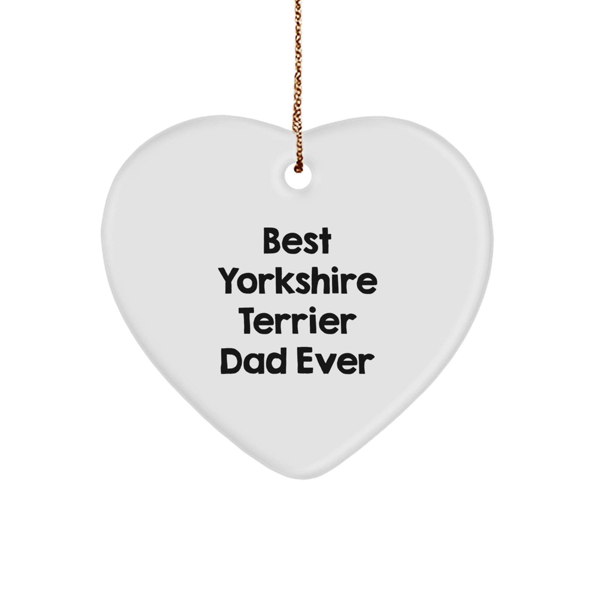 Funny Yorkshire Terrier Dog Gifts for Men, Gifts from Dad to Yorkshire Terrier Dad Ever, Heart Ornament for Christmas Unique Gifts - Image 1