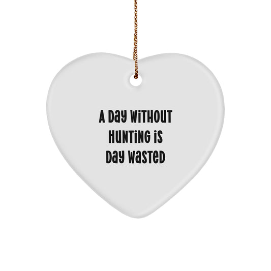 Hunting Heart Ornament Gifts for Men, 'A Day Without Hunting Is Day Wasted', Christmas Unique Hunting Decor - Image 1