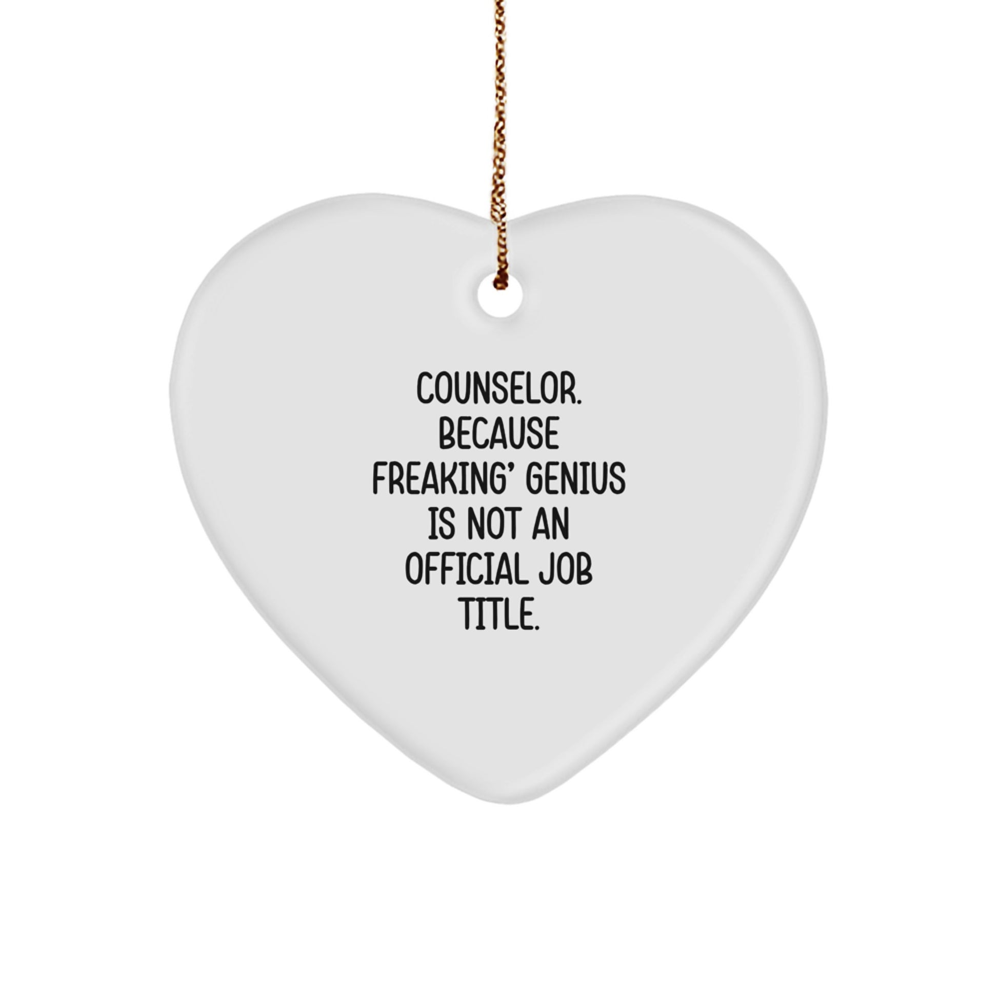 Funny Counselor Gifts for Men, Heart Ornament with 'Counselor. Because Freaking' genius Is Not An Official Job Title.' Quote, Christmas Unique Gifts from Friends - Image 1