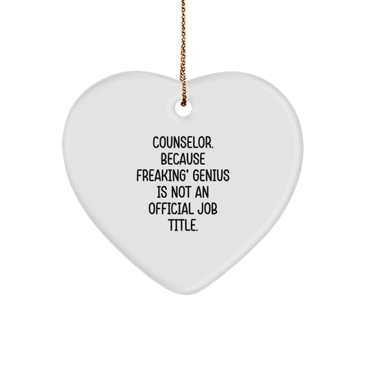Funny Counselor Gifts for Men, Heart Ornament with 'Counselor. Because Freaking' genius Is Not An Official Job Title.' Quote, Christmas Unique Gifts from Friends - Image 1