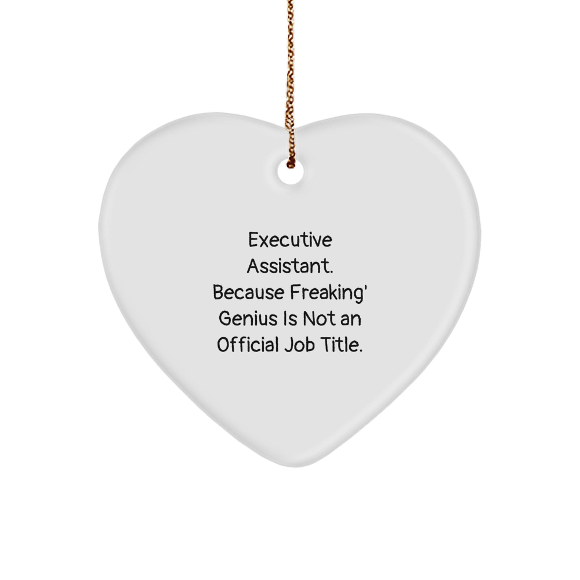 Funny Executive Assistant Gifts, Heart Ornament for Boss, Christmas Unique Presents, Gifts from Men to Executive Assistant, Funny Quote: 'Because Freaking' genius Is Not An Official Job Title' - Image 1